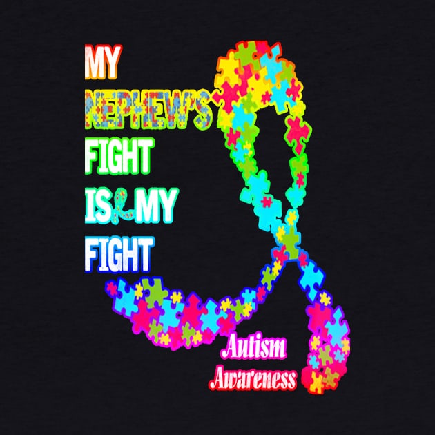 Autism Awareness T-ShirtAutism My Nephews Fight Is My Fight Autism Awareness T-Shirt_by Glenn A by VinitaHilliard